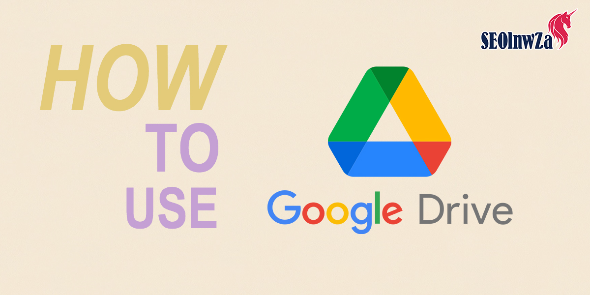 how to use google drive